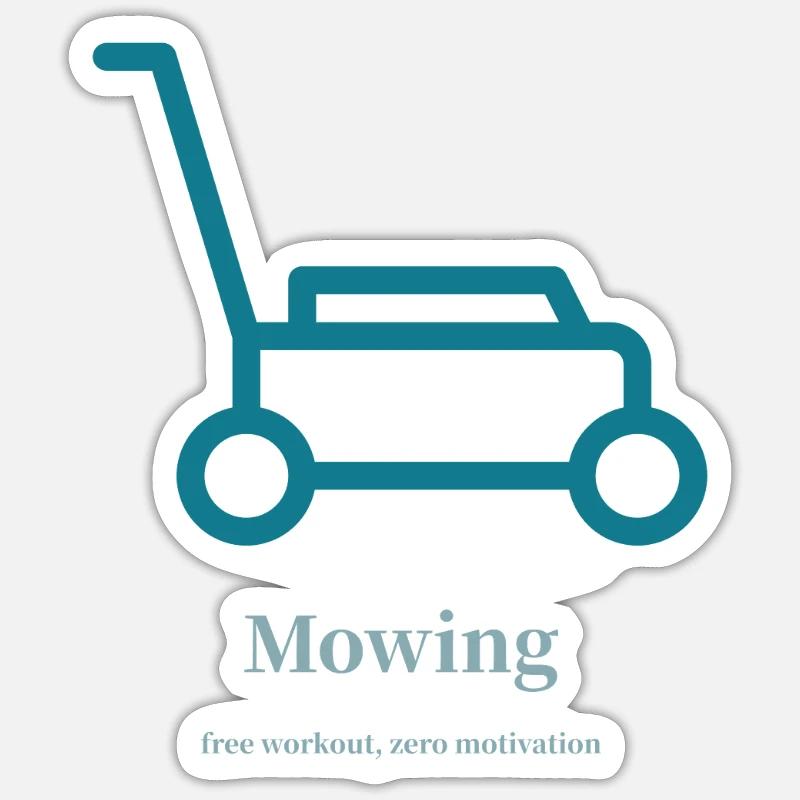 Mowing, free workout zero motivation Sticker size S (10 x 10 cm)