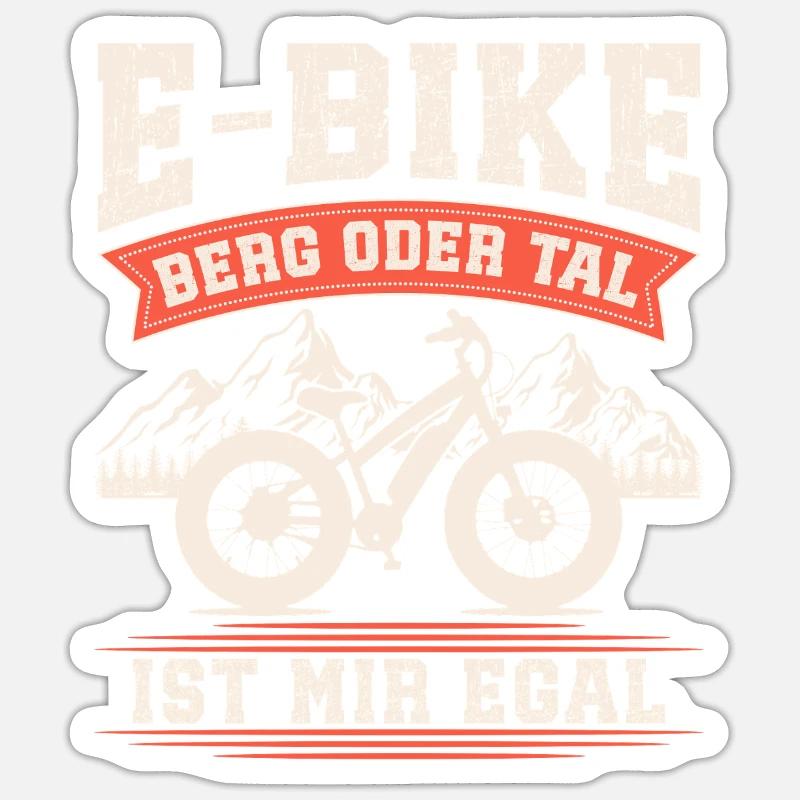 E-BIKE BERG ODER TAL IST MIR EGAL Lustiges - Sticker Größe S (10 x 10 cm) - Mattweiß