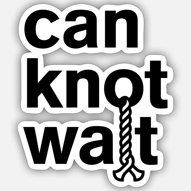 Can knot wait Longtail - Sticker Größe S (10 x 10 cm) - Mattweiß