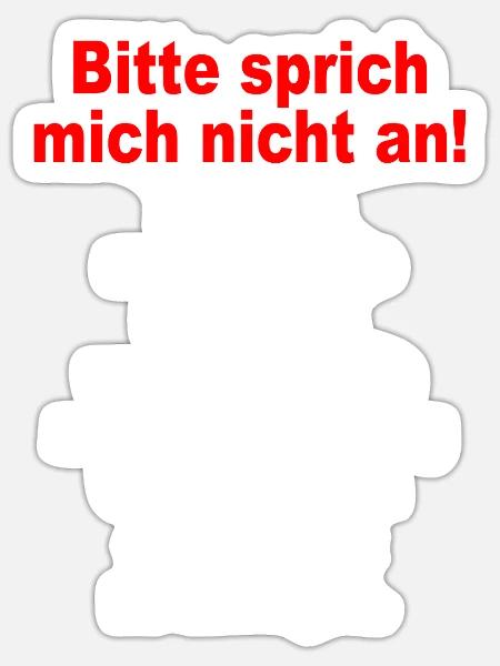 Bitte Sprich Mich Nicht An Ironie Sarkasmus Büro - Sticker Größe S (10 x 10 cm) - Mattweiß