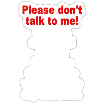 Bitte Sprich Mich Nicht An Ironie Sarkasmus Büro - Sticker Größe S (10 x 10 cm) - Mattweiß - Vorne