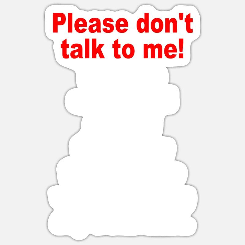 Bitte Sprich Mich Nicht An Ironie Sarkasmus Büro Sticker Größe S (10 x 10 cm)
