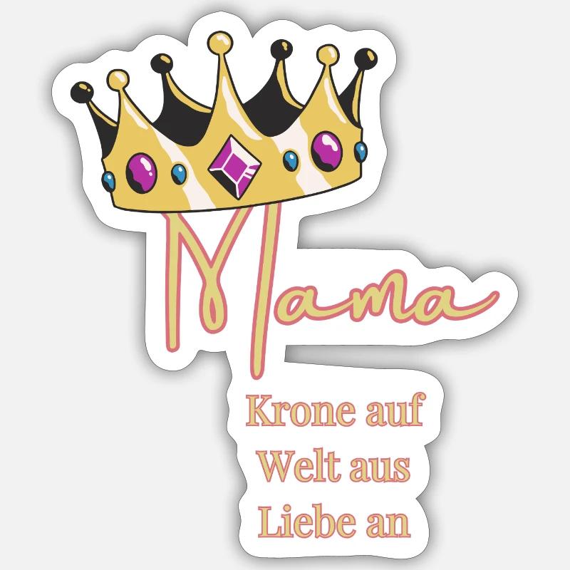 Pour moi, vous portez toujours la couronne - Maman, Reine ! Sticker taille S (10 x 10 cm)