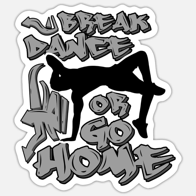 Breakdance Spruch Sticker Größe S (10 x 10 cm)