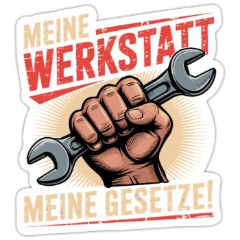 Meine Werkstatt Meine Gesetze - Sticker Größe S (10 x 10 cm) - Mattweiß - Vorne