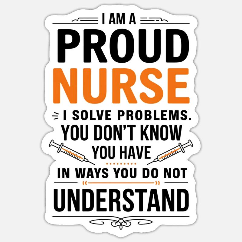 Stolze Krankenschwester Spruch - Sticker Größe S (10 x 10 cm) - Mattweiß