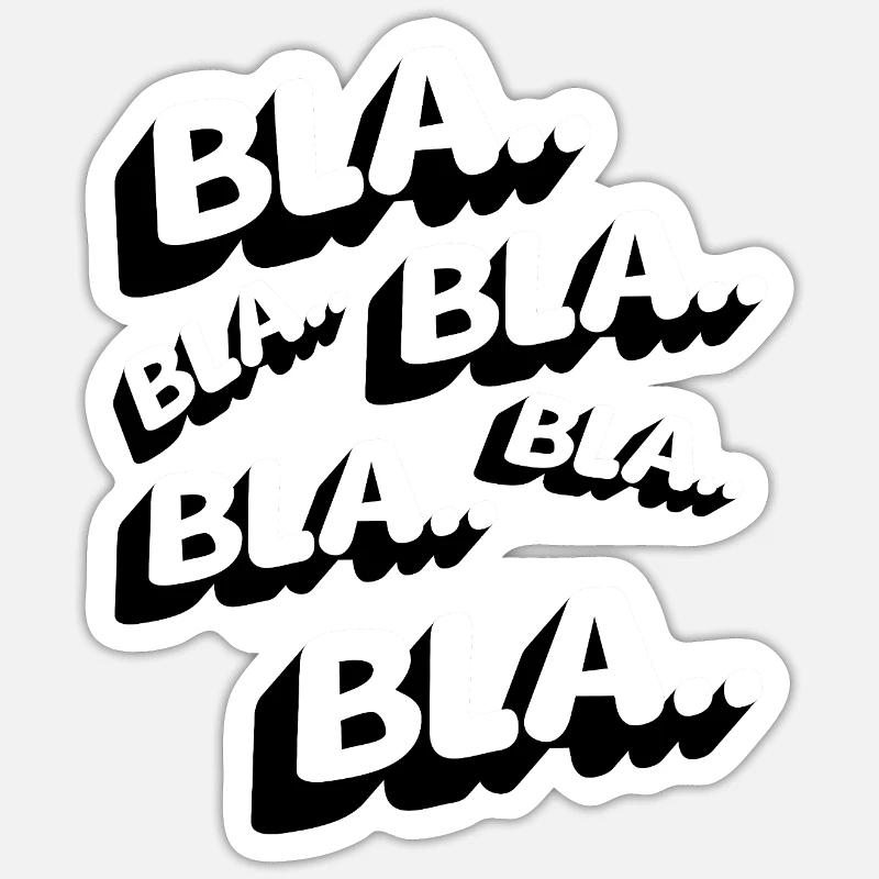 Bla Bla Bla Lustig Statement Genervt Kaffee Sticker Größe S (10 x 10 cm)