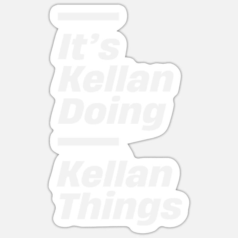 It's Kellan Doing Kellan Things Funny Sticker size S (10 x 10 cm)
