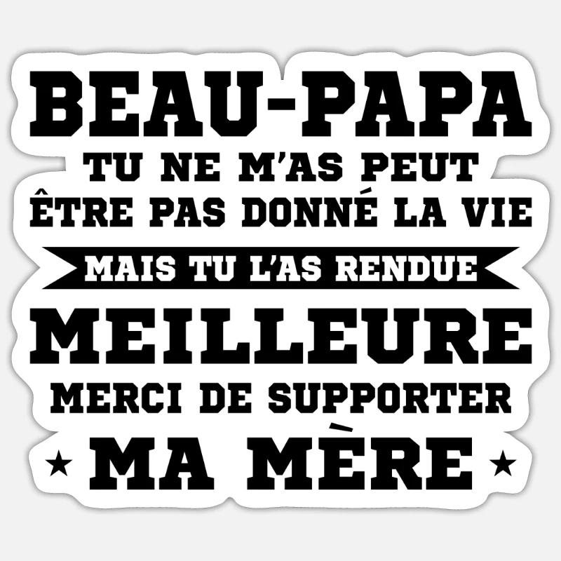 Step-dad not given life but made better Sticker size S (10 x 10 cm)