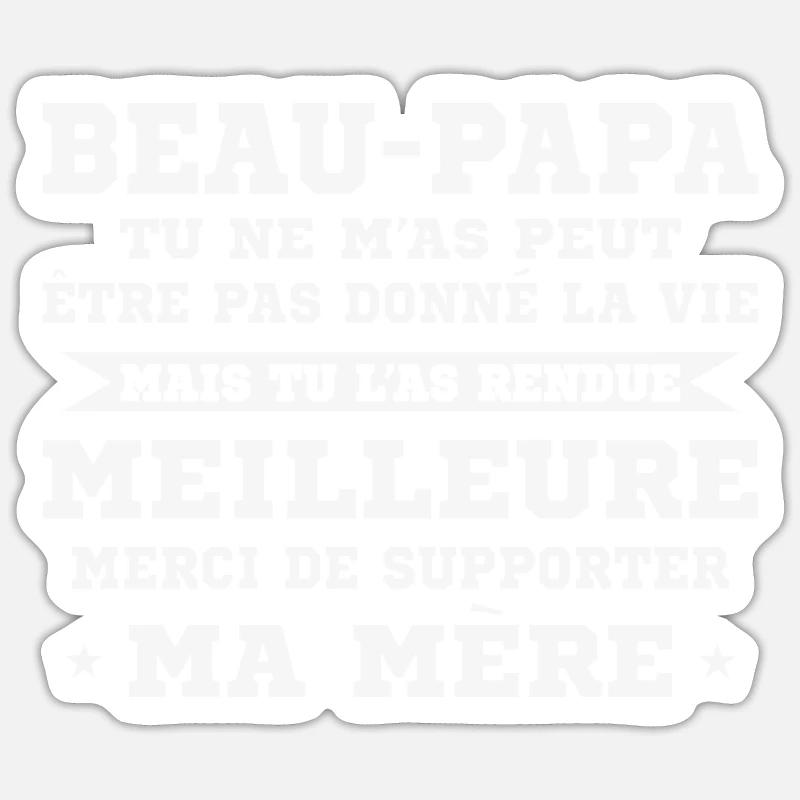 Step-dad not given life but made better Sticker size S (10 x 10 cm)
