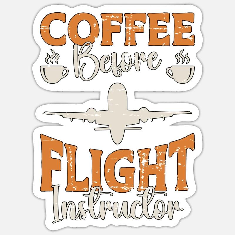 Flight Instructor Coffee Pilot School Coffee Lover Sticker size S (10 x 10 cm)