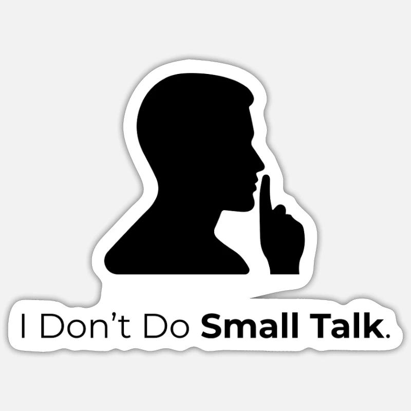 Je ne bavarde pas. Sticker taille S (10 x 10 cm)