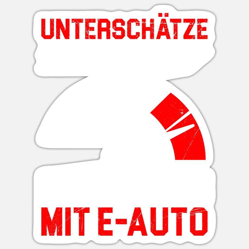 E-Auto UNTERSCHÄTZE NIEMALS EINEN MANN MIT E AUTO Sticker Größe S (10 x 10 cm)