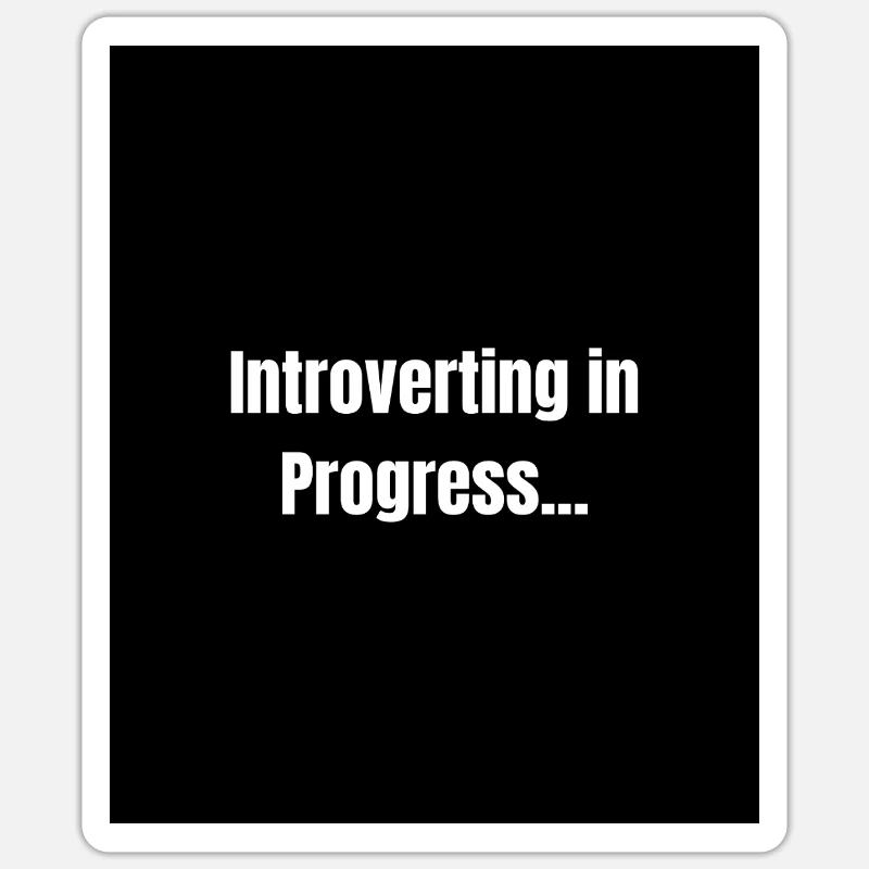 Introverting – Quiet Mode ON - Sticker taille S (10 x 10 cm) - blanc mat