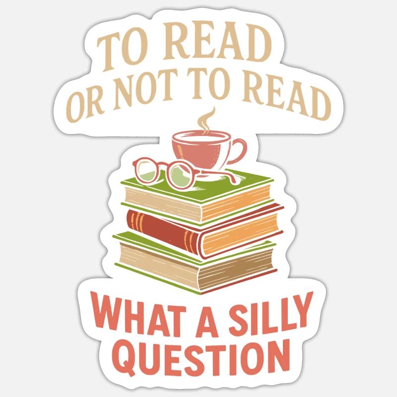 Lesen oder nicht lesen - eine dumme Frage Sticker Größe S (10 x 10 cm)