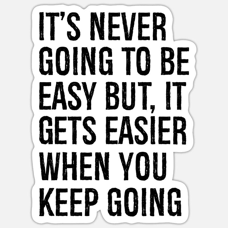 Ce ne sera jamais facile, mais cela devient plus facile Sticker taille S (10 x 10 cm)