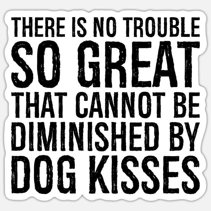 there is not trouble so great that cannot be Sticker taille S (10 x 10 cm)