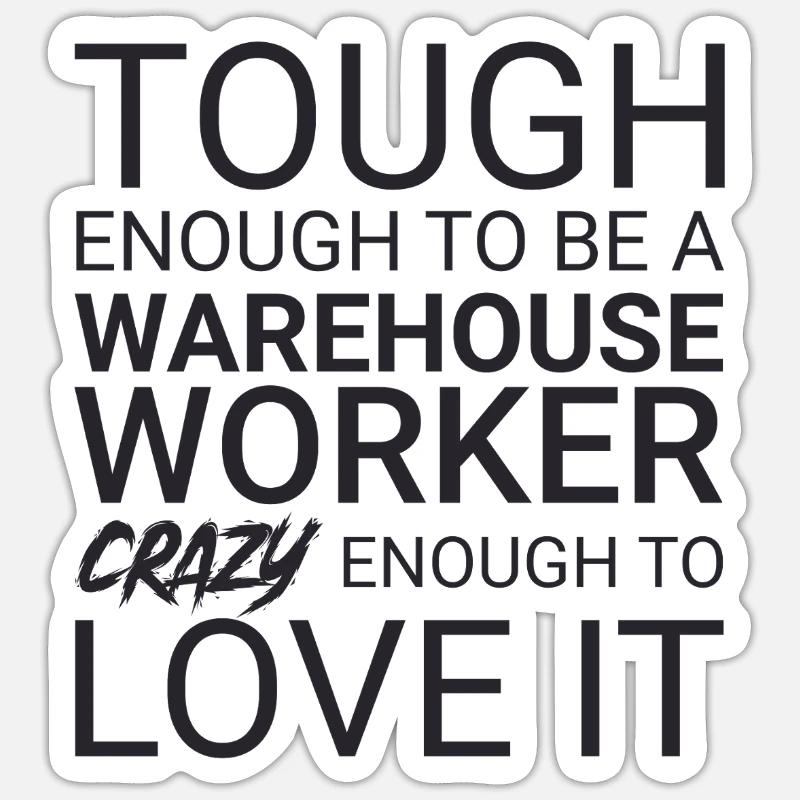 Warehouse Worker Crazy - Sticker Größe S (10 x 10 cm) - Mattweiß