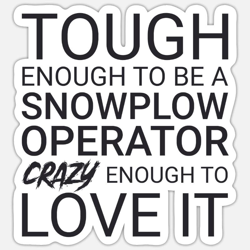Snowplow Operator Crazy Schneepflugfahrer Sticker Größe S (10 x 10 cm)