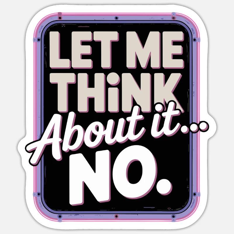 Laissez-moi réfléchir... Non - Sticker taille S (10 x 10 cm) - blanc mat