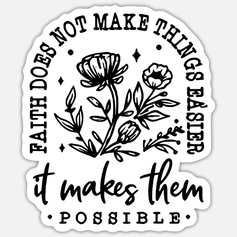 Faith Makes Things Possible - Sticker size S (10 x 10 cm) - white matte