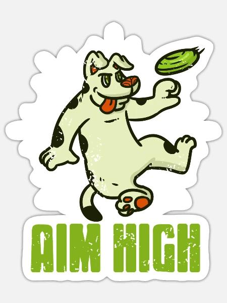 Aim High Cartoon Dog Frisbee Motivational Humor - Sticker Größe S (10 x 10 cm) - Mattweiß