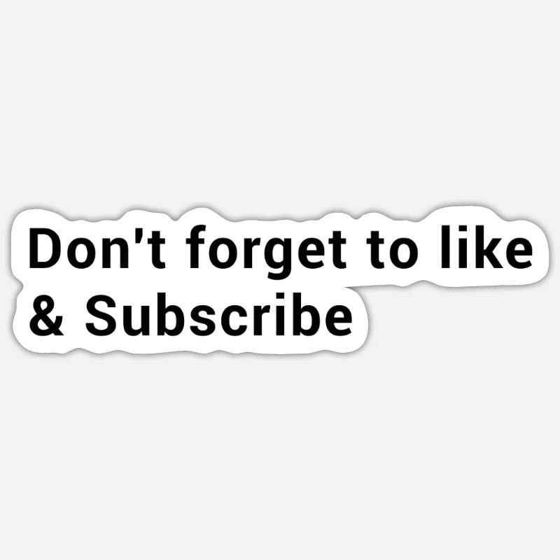 Don't Forget To Like & Subscribe - Content Creator Sticker size S (10 x 10 cm)