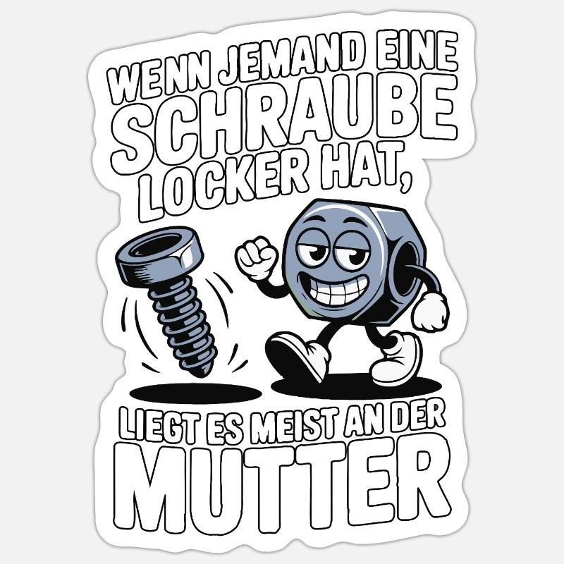 Wenn jemand eine Schraube locker hat Mutter Spruch Sticker Größe S (10 x 10 cm)