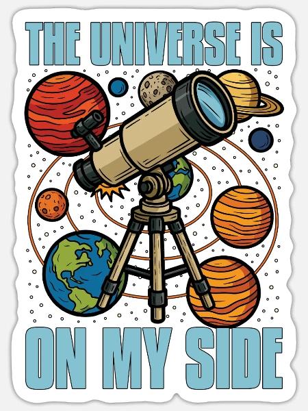 Astrologer The Universe Is On My Side Astronomer - Sticker Größe S (10 x 10 cm) - Mattweiß