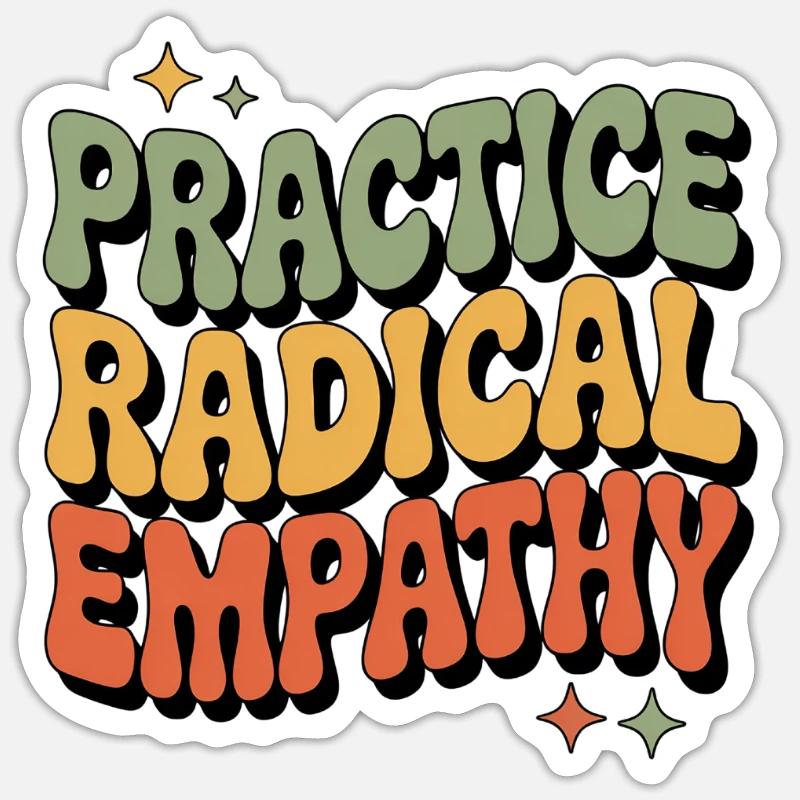 Exercising Radical Empathy Cool Statement - Sticker size S (10 x 10 cm) - white matte