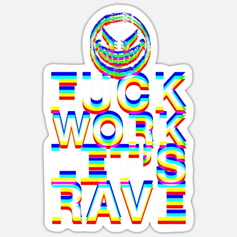 F Work Lets Rave EDM Party Quote Techno Dance Sticker size S (10 x 10 cm)