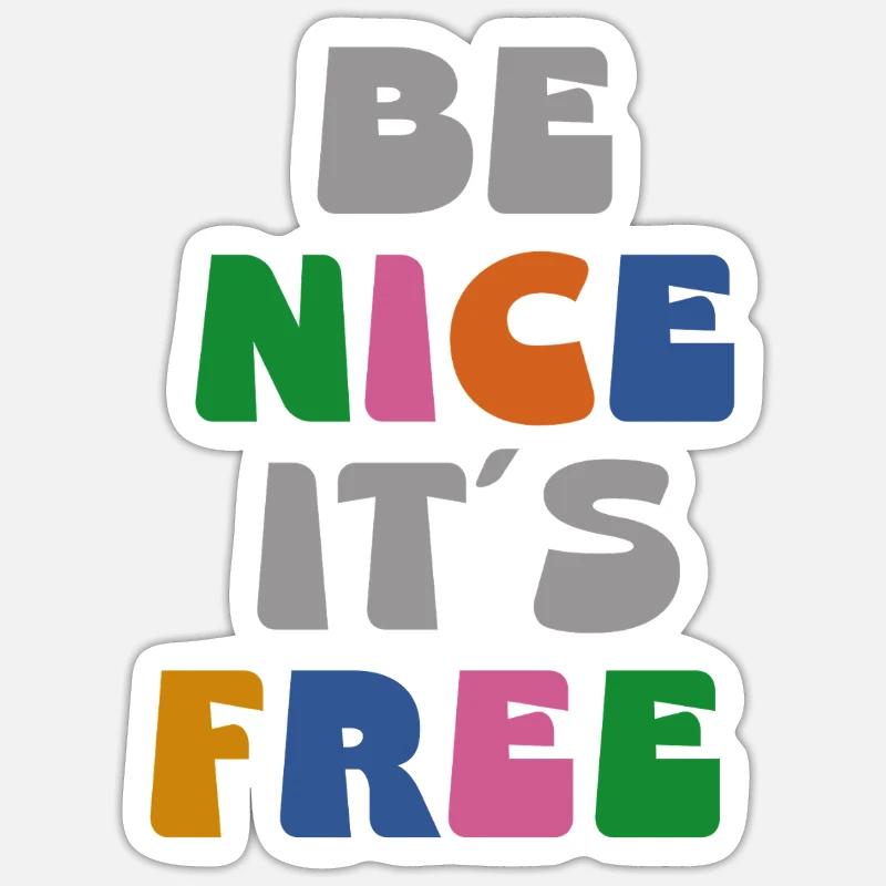 be nice it ́s free Sticker size S (10 x 10 cm)