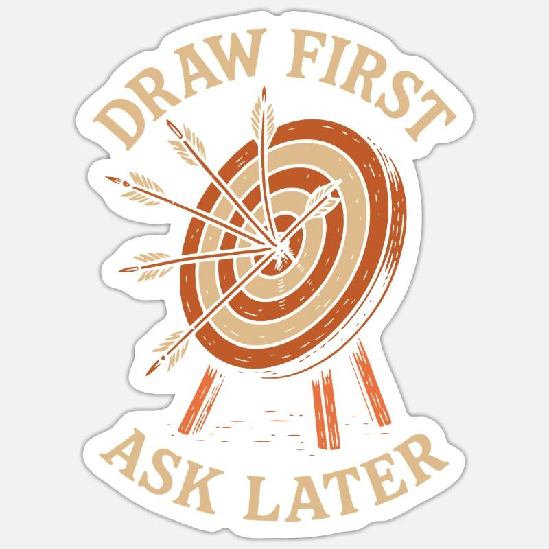 Drag First Ask Later Archery Sticker size S (10 x 10 cm)