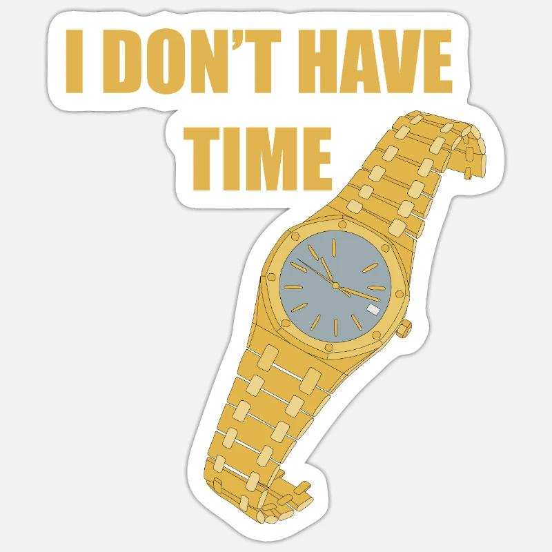 I don't have time - Sticker taille S (10 x 10 cm) - blanc mat