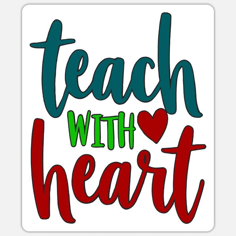 Teach with Heart Lehrer-Spruch - Sticker Größe S (10 x 10 cm) - Mattweiß