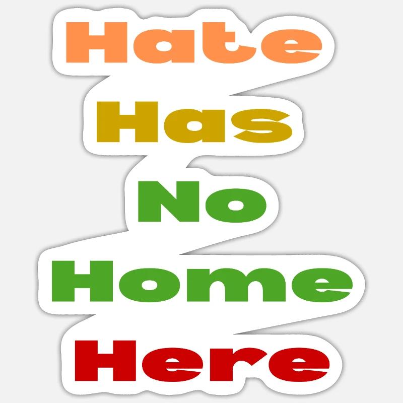 HATE HAS NO HOME HERE Sticker size S (10 x 10 cm)