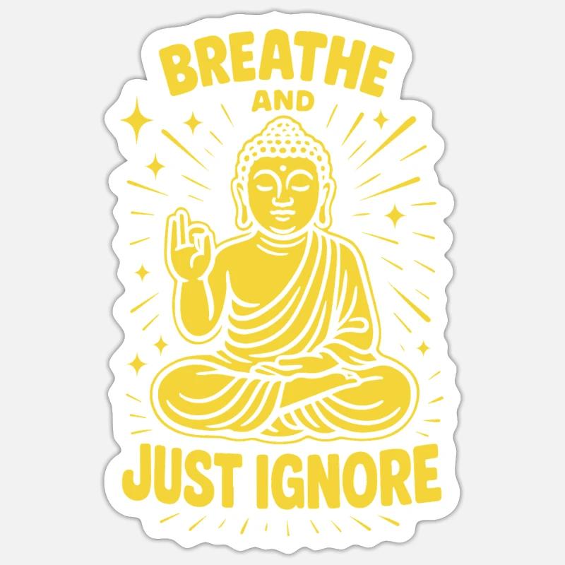 Atmen Und Einfach Ignorieren Achtsamkeit - Sticker Größe S (10 x 10 cm) - Mattweiß