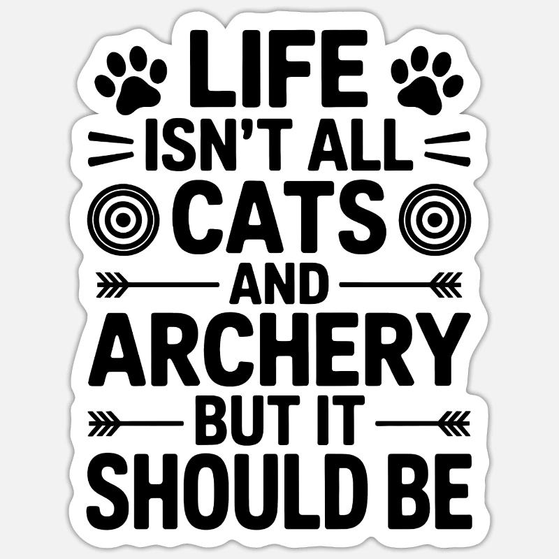 Bogenschießen Spruch Katzen Bogenschießen Geschenk Sticker Größe S (10 x 10 cm)