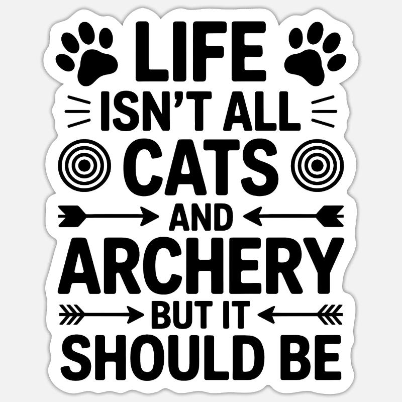 Bogenschießen Spruch Katzen Bogenschießen Geschenk Sticker Größe S (10 x 10 cm)