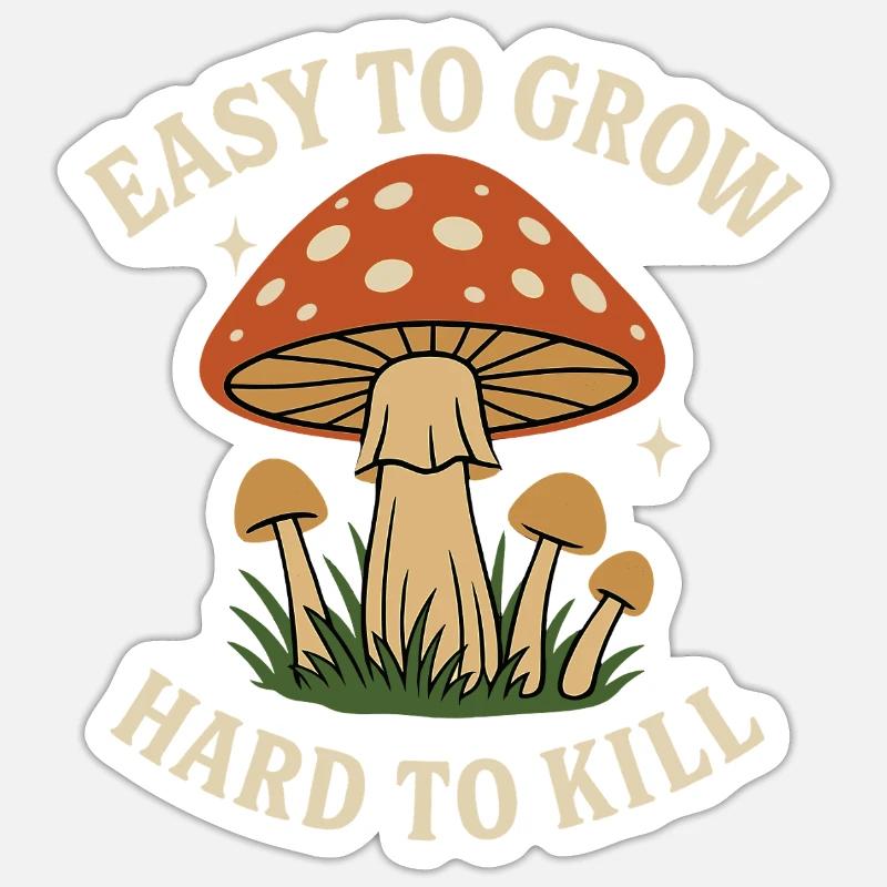 Motif champignon : facile à planter, difficile à tuer Sticker taille S (10 x 10 cm)