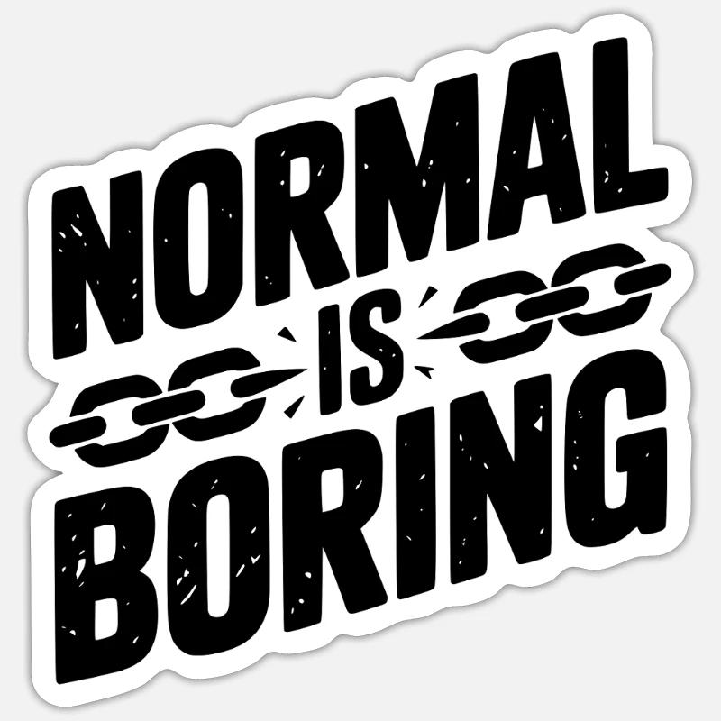 Normal is Boring - Sticker size S (10 x 10 cm) - white matte