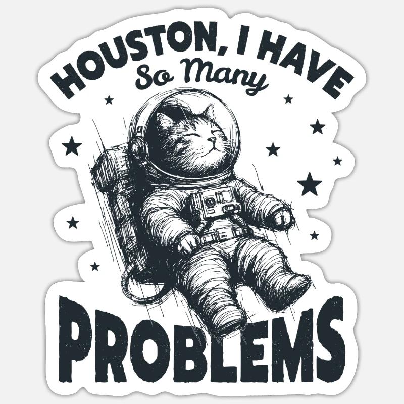  Houston I Have So Many Problems Funny Space Cat Sticker Größe S (10 x 10 cm)