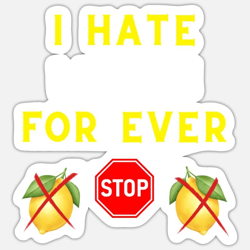 I HATE LEMON FOR EVER - Sticker size S (10 x 10 cm) - white matte