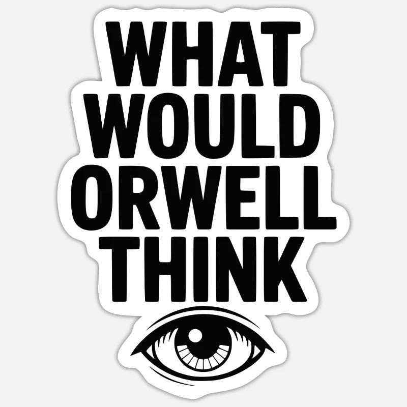 What Would Orwell Think - Sticker size S (10 x 10 cm) - white matte