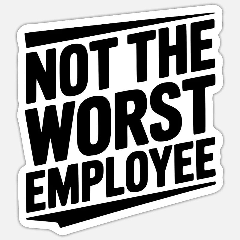 Nicht der schlechteste Mitarbeiter Sticker Größe S (10 x 10 cm)
