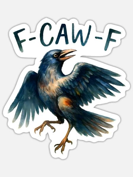 Lustiger Krähen Spruch F-CAW-F Shirt - Sticker Größe S (10 x 10 cm) - Mattweiß