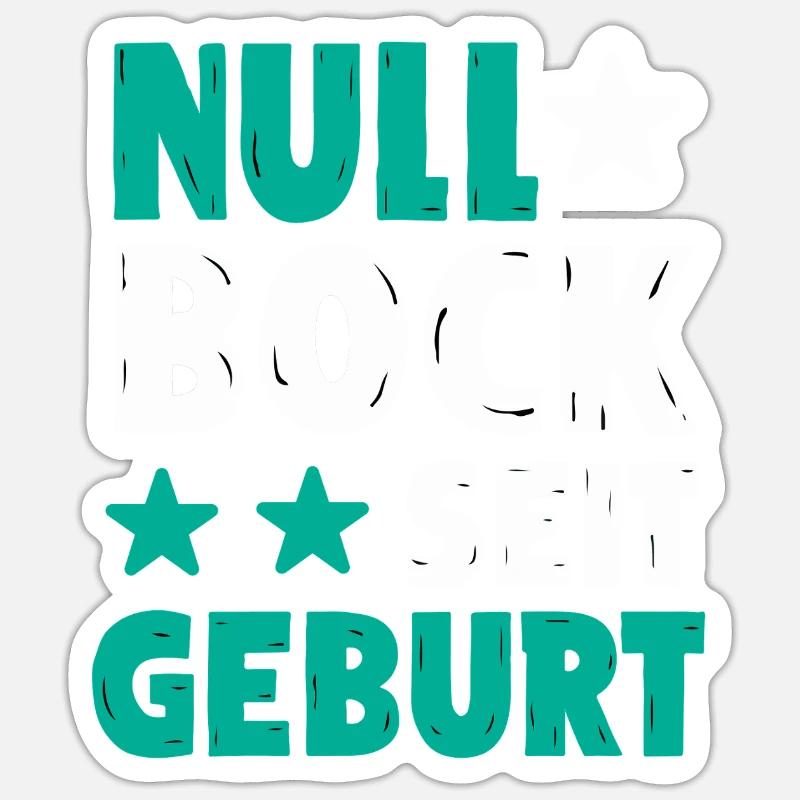 Null Bock seit Geburt | Lustiger Spruch Sticker Größe S (10 x 10 cm)