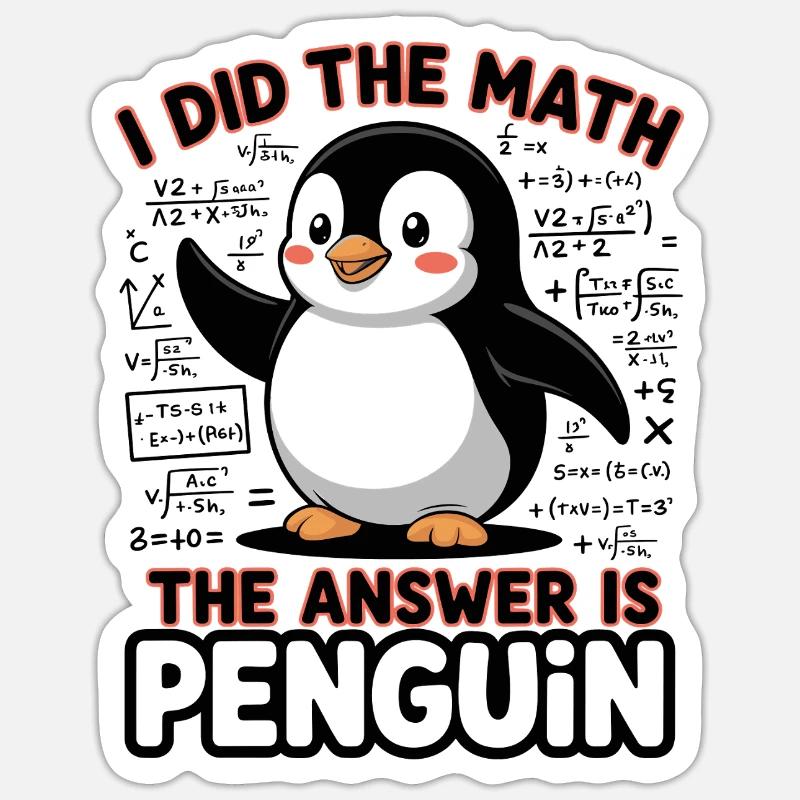 I Did The Math The Answer Is Penguin Sticker Größe S (10 x 10 cm)