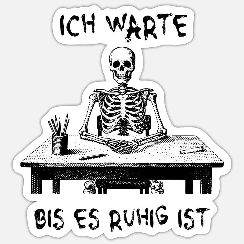 I'll wait until it's quiet - skeleton Sticker size S (10 x 10 cm)