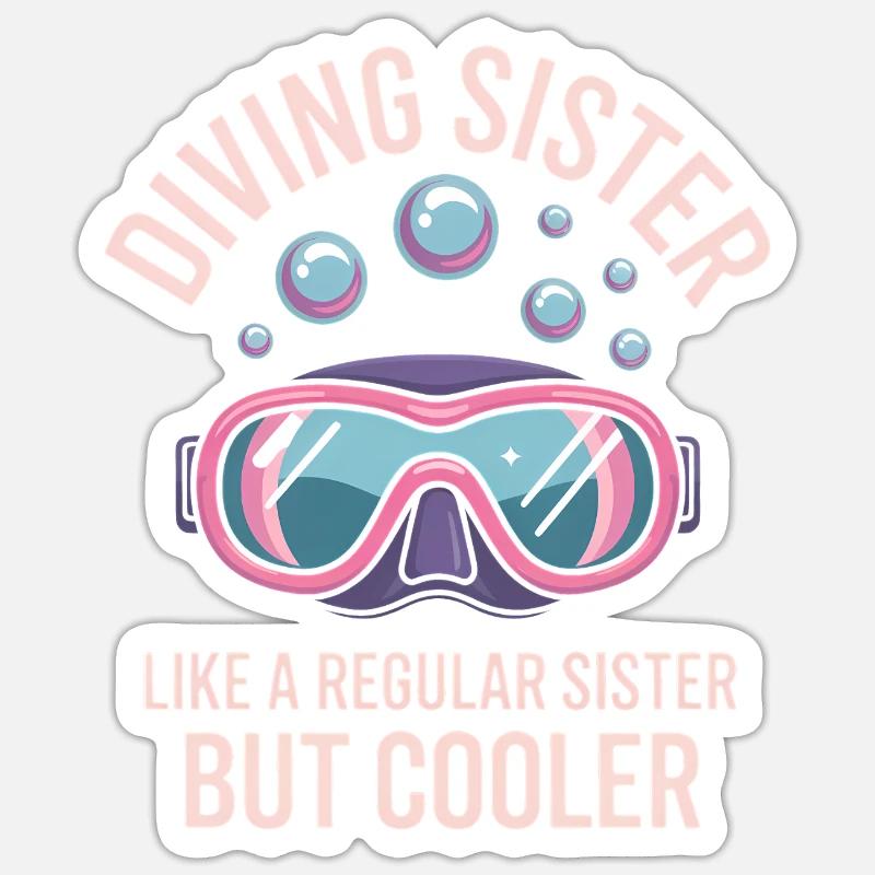 Tauchen Spruch Schwester Lustiges Tauchen Geschenk - Sticker Größe S (10 x 10 cm) - Mattweiß